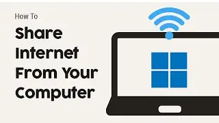 How to Share Internet Connection From Your PC Wirelessly