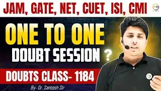 Doubts Class-1184 : JAM, GATE, NET, CUET, ISI, CMI || Ask Me Anything || Santosh Sir @8810409392