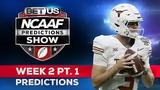 College Football Predictions: Week 2 (PT.1) | NCAA Football Odds, Free Picks and Best Bets