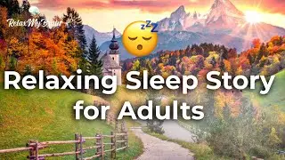 🧸RELAXING Voice SLEEP STORY for Grown Ups 😴Soothing & Calming Narration for Peaceful Sleep