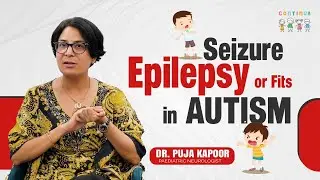 Seizure, Epilepsy or Fits in autism I Dr. Puja Kapoor