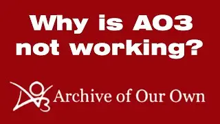 Why is AO3 not working? is archive of our own website down, error 502