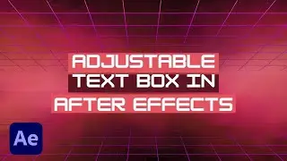 Adjustable Text Box In After Effects - Aftereffects Tutorial