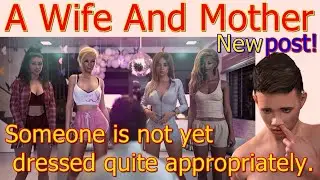 A Wife And Mother-(New post)-Someone is not yet dressed quite appropriately.