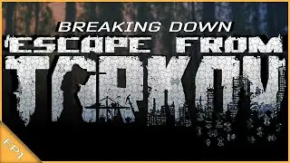 Breaking Down Tarkov: Gameplay Analysis - EP 1 - Escape from Tarkov