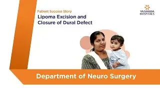 Lipoma Excision and Closure of Dural Defect | Yashoda Hospitals Hyderabad