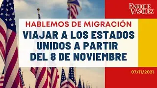 Cómo viajar a los Estados Unidos a partir del 8 de noviembre de 2021 - En vivo 07/11/2021