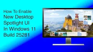 How To Enable New Desktop Spotlight UI Treatments In Windows 11 Build 25281