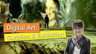 Digital Art: Curation and Exhibition