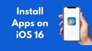 How to Install Apps on iOS 16