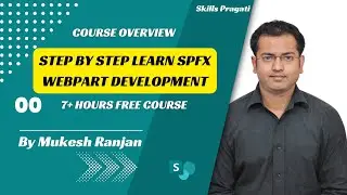 Step By Step Learn SPFX Webpart Development - Course Overview