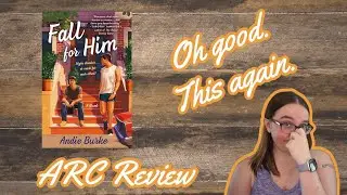 Oh good. This again. | Fall for Him ARC Review