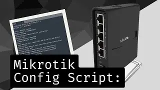 How To Make a Portable Mikrotik Config Script