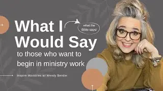 11 Things I Would Say to Those Wishing to Begin in Ministry