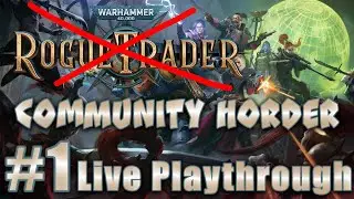 [1] Warhammer 40,000: Rogue Trader Live Playthrough but better...COMMUNITY HORDER