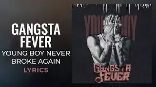 YoungBoy Never Broke Again - Gangsta Fever (LYRICS) On the road somewhere all alone[TikTok Song]