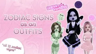 ZODIAC SIGNS in DRESS TO IMPRESS | roblox