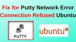 Fix Putty Network Error Connection Refused for Ubuntu from Windows |Connection Refused error | 2024
