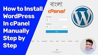 How to Install WordPress in cPanel Manually | Step by Step cPanel WordPress installation | Bangla