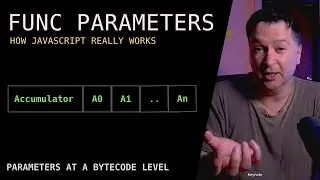 FUNCTION PARAMETERS BYTE CODE | How JavaScript REALLY works | V8 engine explained | Advanced JS