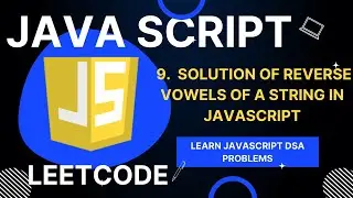 #7  Leetcode | Solution of Reverse Vowels of a String in JavaScript #leetcode  #javascript #reverse