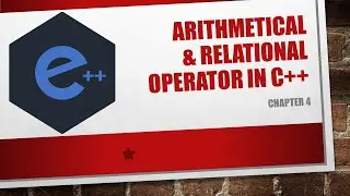 Arithmetical & Relational | Chapter 4 : Operators and Expressions