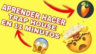 APREDER HACER TRAP HOUSE EN 11 MINUTOS