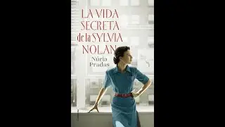 Ressenya de "La vida secreta de la Sylvia Nolan" de Núria Pradas