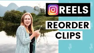 How to ReOrder Clips in Instagram Reels - New Reels Video Editing Tool 2021