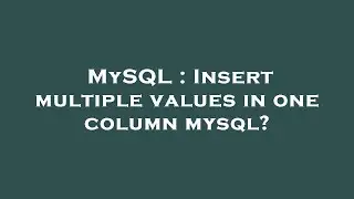 MySQL : Insert multiple values in one column mysql?