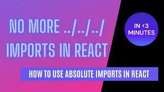 How to use Absolute Imports in React ||  Import React components in a cleaner way