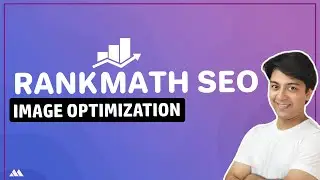 Image SEO using RankMath - A Guide to optimizing Images for SERPS with RankMath SEO plugin