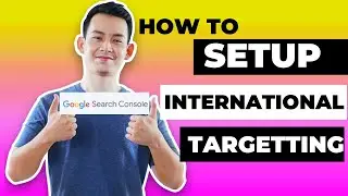 Google Search Console Tutorial: International Targeting Setup