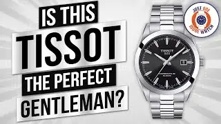 Is This Tissot The Perfect Gentleman?