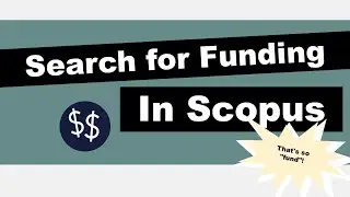 Look for Awarded Funding and Related Publications in Scopus | Five Minute Friday