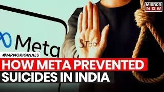 Heres How Meta Helped Prevent 457 Suicides In UP | Social Media Centre | Suicide Prevention