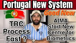 AIMA Start New Biometrics System | New Rules | TRC Process Fast | Portugal immigration update