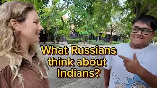 What Russians really Think About Indians?