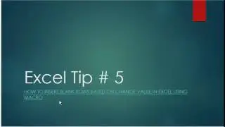 Excel Tip # 5 - How to insert blank row based on change value in excel using macro