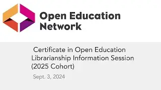 2025 Certificate in Open Education Librarianship Information Session