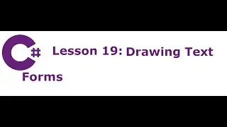 C# Forms Lesson 19:  Drawing Text