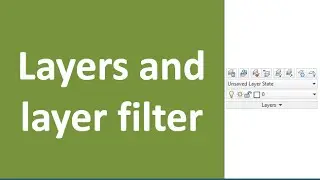 Layer and layer filters complete AutoCAD tutorial