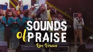 Mawuto Tetey - Sounds of Praise (Live Version)