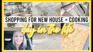 SHOPPING FOR OUR NEW HOUSE + COOK WITH ME 2023 | DAY IN THE LIFE OF A MOM 2023