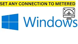 How To Set ANY Connection To Metered In Windows