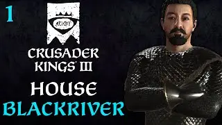 House Blackriver - CK3 AGOT - Part 1