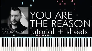 Calum Scott - You Are the Reason - Piano Tutorial - Sheet Music