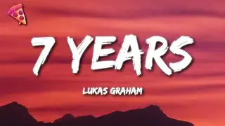 7 Years - Lukas Graham (Lyrics)