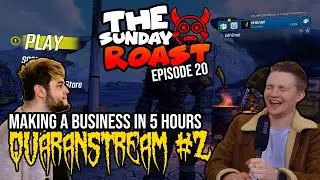 MAKING A BUSINESS IN 5 HOURS - QUARANSTREAM #2 The Sunday Roast Ep 20