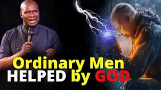 Ordinary Men Helped by God | APOSTLE JOSHUA SELMAN